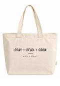Pray • Read • Grow Tote Bag