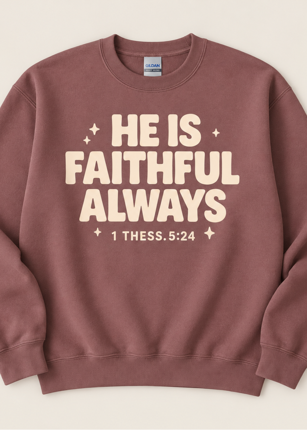 He Is Faithful Always – 1 Thessalonians 5:24 Gildan Crewneck Sweatshirt